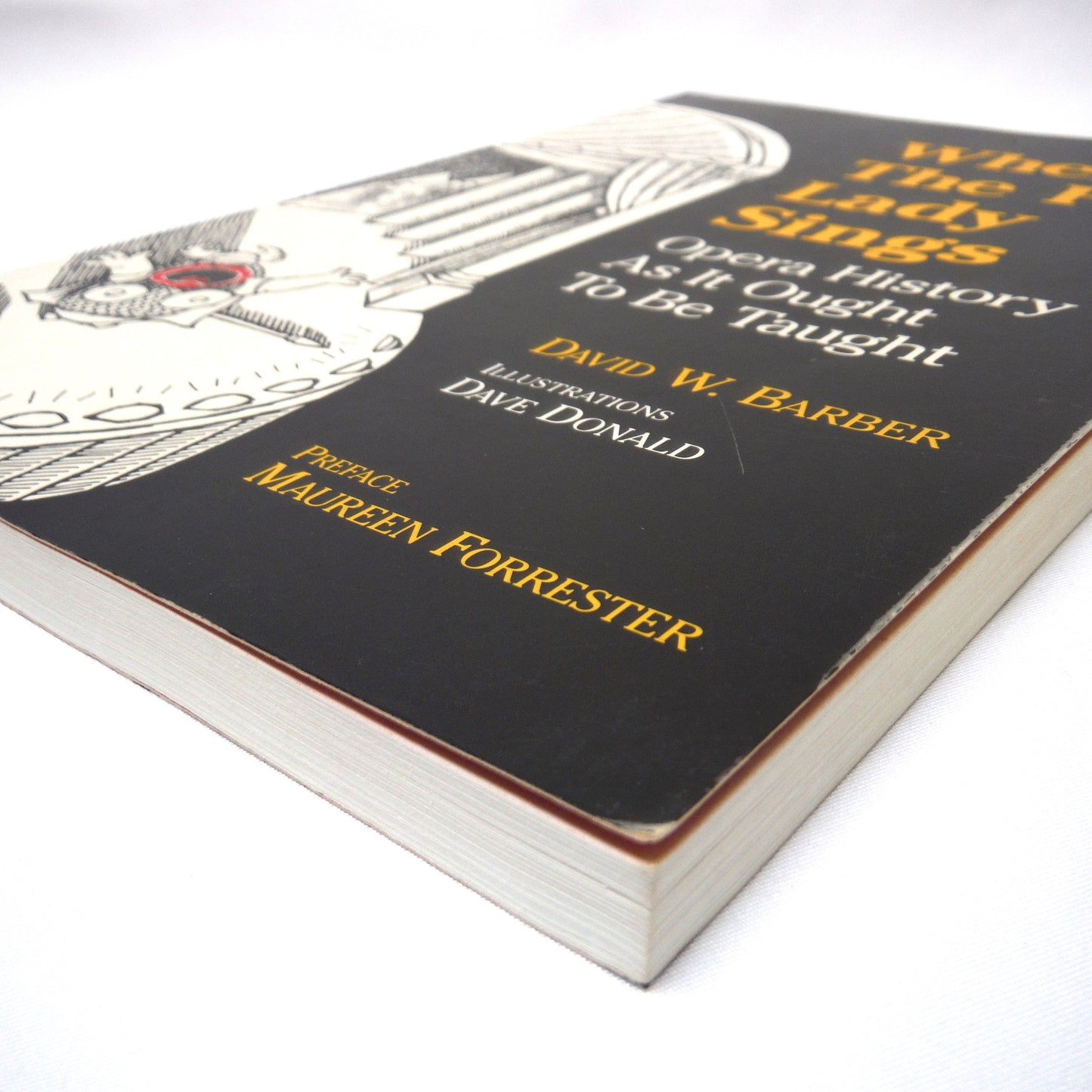 WHEN THE FAT LADY SINGS, Opera History As It Ought To Be Taught, by David W. Barbar (1990 1st Ed.)