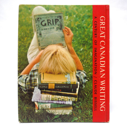 GREAT CANADIAN WRITING: A Century of Imagination by Claude Bissell and The Canadian Centennial Library (1966 1st Ed.)