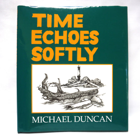 TIME ECHOES SOFTLY, Art and Poetry by Michael Duncan (1998 1st Ed.)