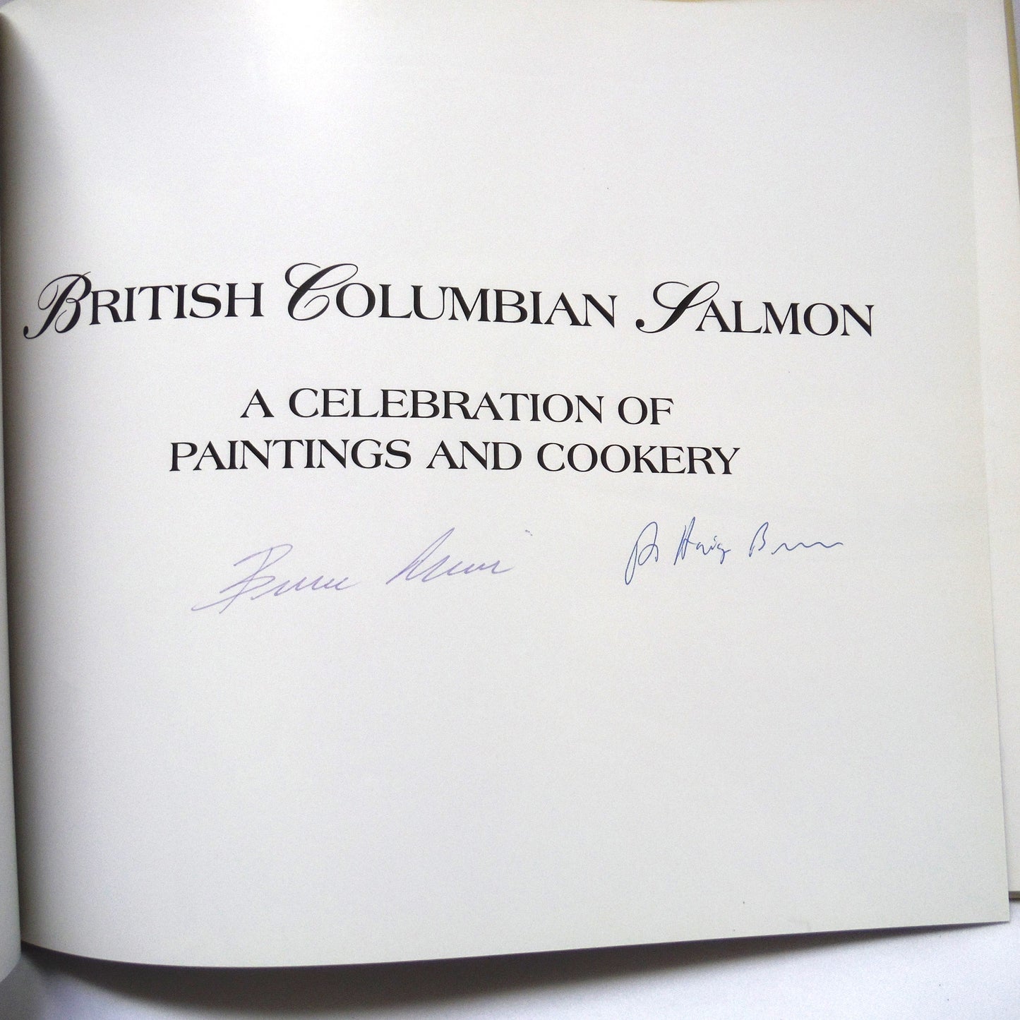 BRITISH COLUMBIA SALMON, A Celebration of Paintings and Cookery by Pamela McColl, Art by Bruce Muir, Introduced and SIGNED by Alan Haig-Brown (1st Ed. SIGNED)