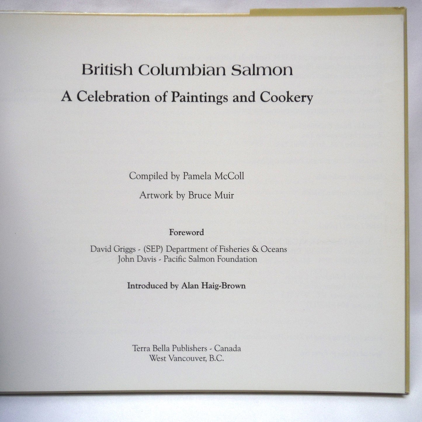 BRITISH COLUMBIA SALMON, A Celebration of Paintings and Cookery by Pamela McColl, Art by Bruce Muir, Introduced and SIGNED by Alan Haig-Brown (1st Ed. SIGNED)