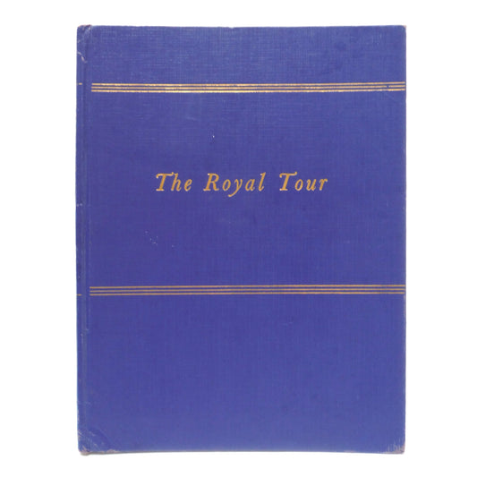 THE ROYAL TOUR, Queen Elizabeth and Prince Philip's 1953 Tour of the South Pacific Commonwealth, by Neil Ferrier  (1954 1st Ed.)