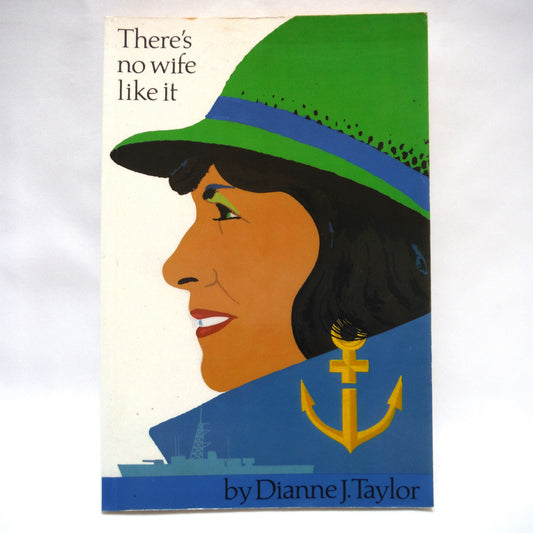 THERE'S NO WIFE LIKE IT, by Dianne J. Taylor (1st Ed. SIGNED)