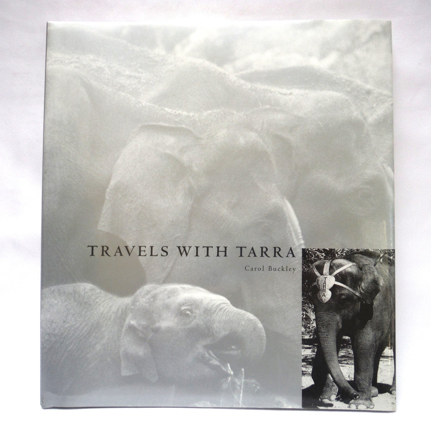 TRAVELS WITH TARRA, by Carol Buckley (1st Ed. SIGNED)