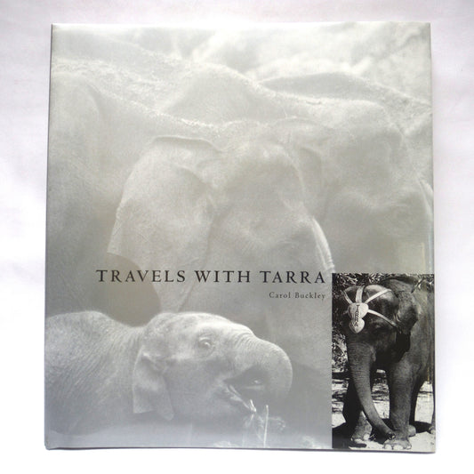 TRAVELS WITH TARRA, by Carol Buckley (1st Ed. SIGNED)