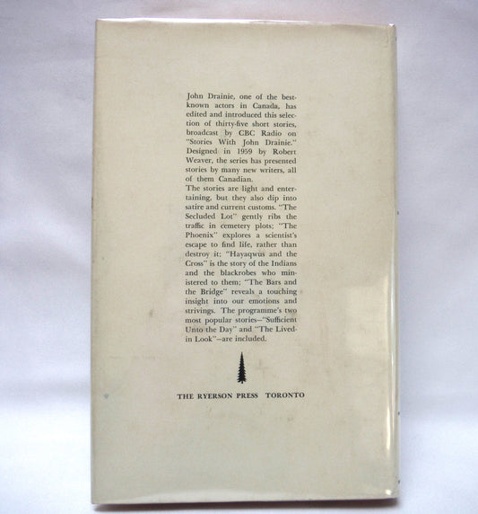 STORIES WITH JOHN DRAINIE, by Various Authors of Canada, as Edited by John Drainie (1963 1st Ed.)