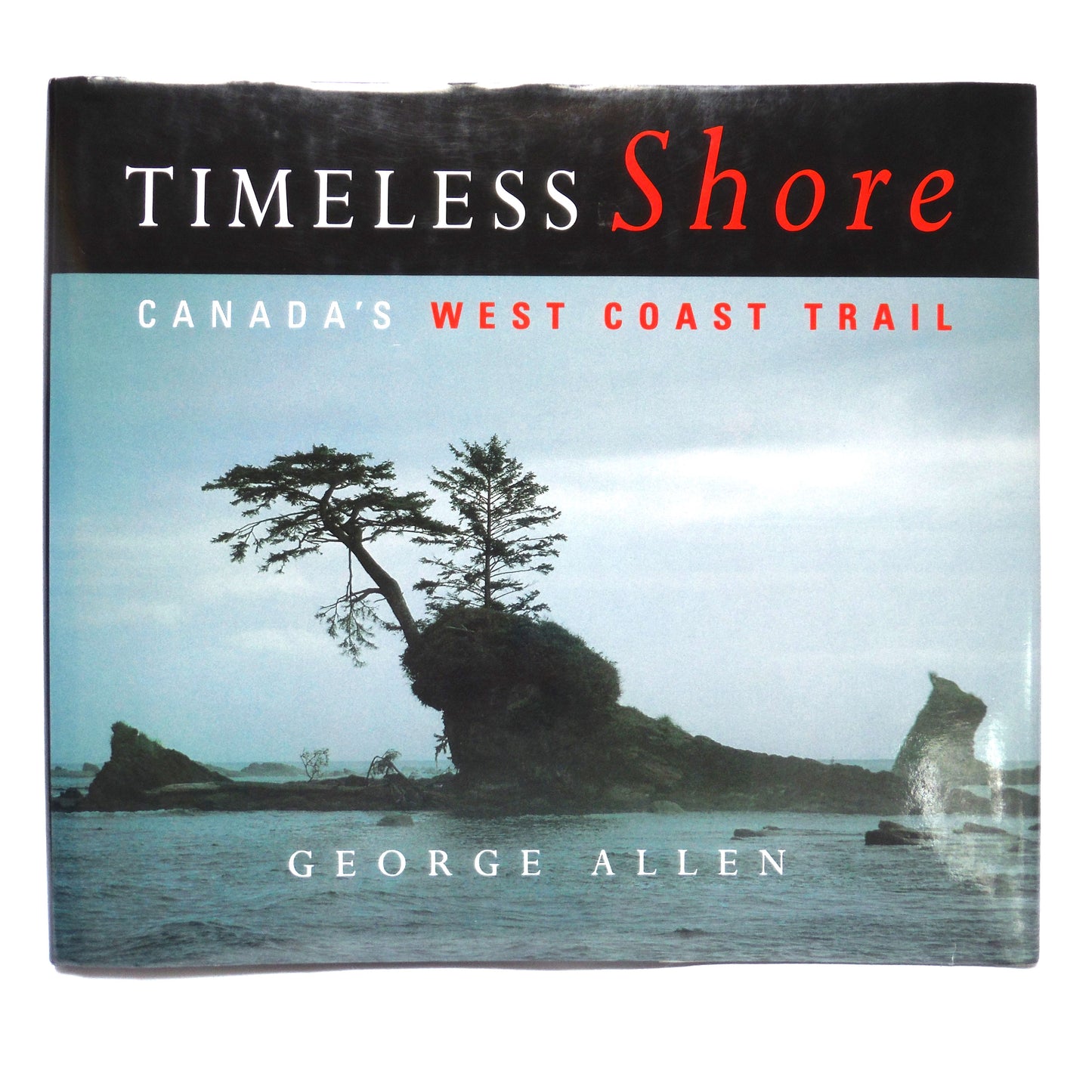 TIMELESS SHORE, Canada's West Coast Trail by George Allen (1994 1st Ed.)