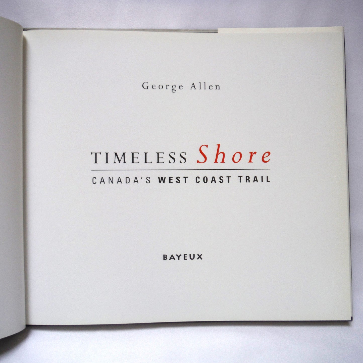 TIMELESS SHORE, Canada's West Coast Trail by George Allen (1994 1st Ed.)