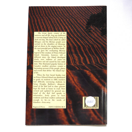LAND OF THE RED SOIL, A Popular History of Prince Edward Island, by Douglas Baldwin (1990 1st Ed.)