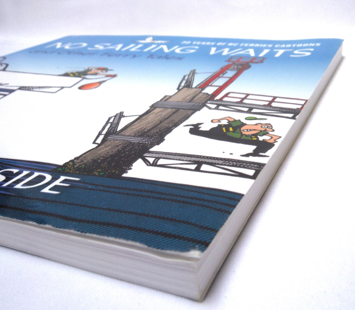 NO SAILING WAITS, and Other Ferry Tales, 30 Years of BC Ferries Cartoons by Adrian Raeside (2000 1st Ed.)