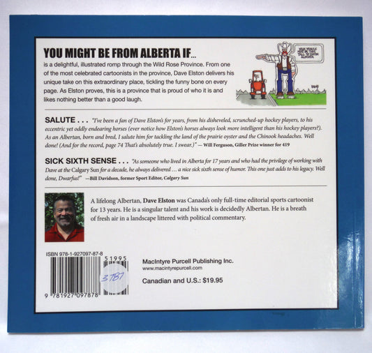 YOU MIGHT BE FROM ALBERTA IF… Editorial Cartoons by Dave Elston (2015 1st Ed.)