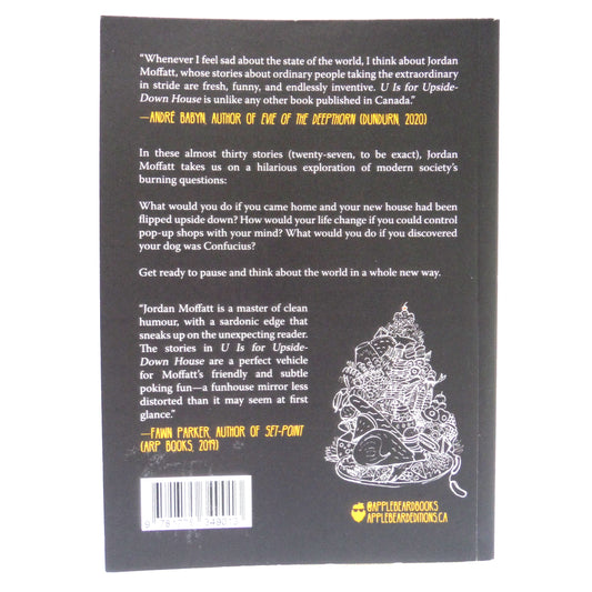 U IS FOR UPSIDE-DOWN HOUSE, Almost thirty Stories by Jordan Moffatt (1st Ed. SIGNED)