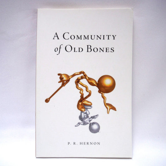 A COMMUNITY OF OLD BONES, Poetry by P.R. Hernon (1st Ed. SIGNED)