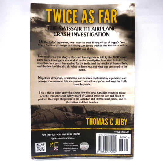 TWICE AS FAR, The True Story of Swissair 111 Airplane Crash Investigation, by Thomas C. Juby (1st Ed. SIGNED)