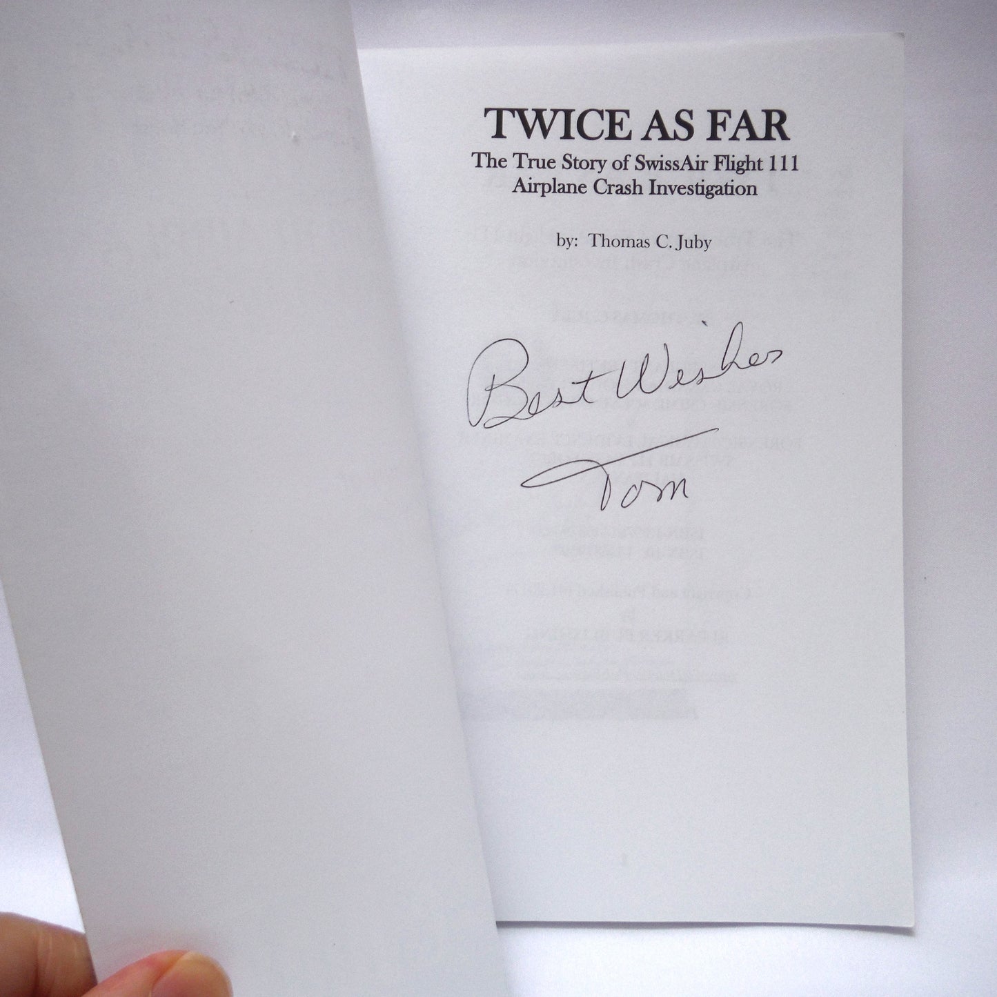 TWICE AS FAR, The True Story of Swissair 111 Airplane Crash Investigation, by Thomas C. Juby (1st Ed. SIGNED)