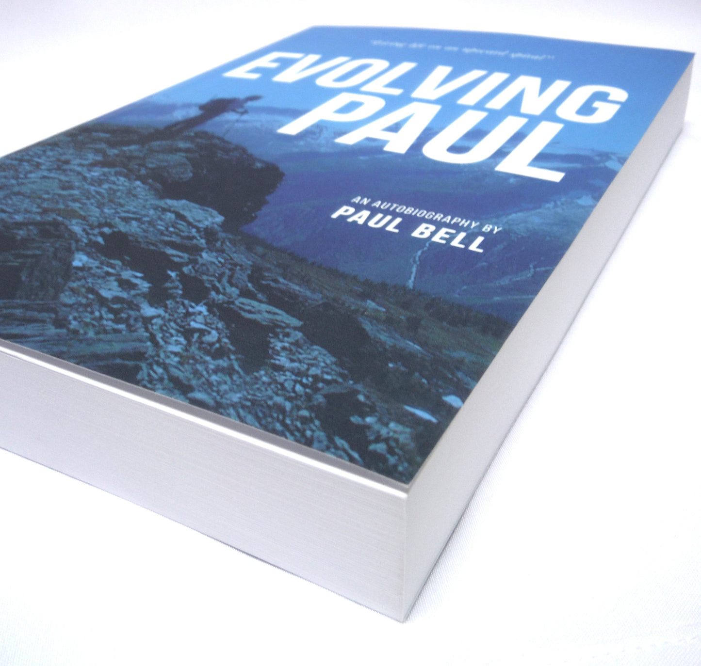 EVOLVING PAUL, An Autobiography by Paul Bell (1st Ed. SIGNED)