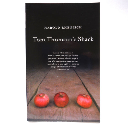 TOM THOMSON'S SHACK, by Harold Rhenisch (2000 1st Ed.)