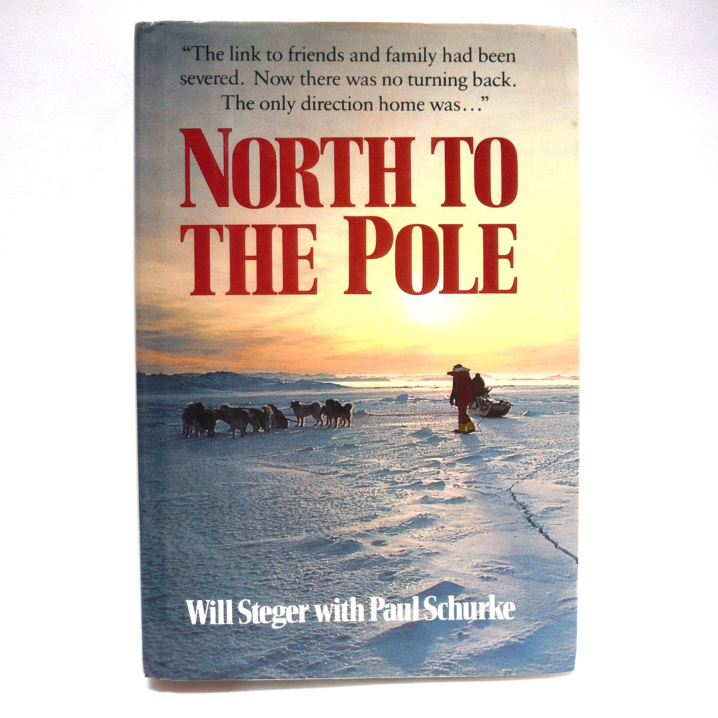 NORTH TO THE POLE, by Will Steger with Paul Schurke (1st Ed. SIGNED)