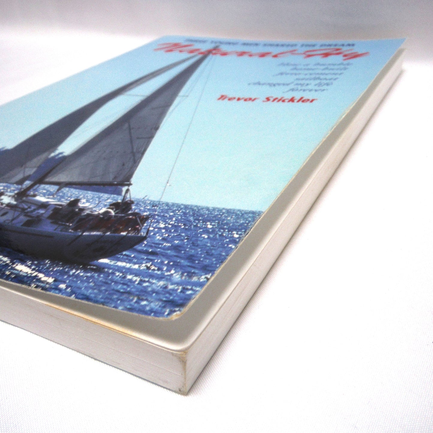 NATURAL-HY, How a humble home-built ferro-cement sailboat changed my life forever, by Trevor Stickler (1st Ed. SIGNED)