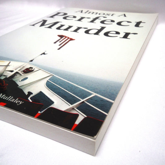 ALMOST A PERFECT MURDER, A Novel by Michael Patrick Mullaley (1st Ed. SIGNED)