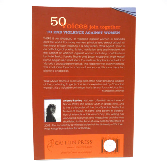 WALK MYSELF HOME, an anthology to end violence against women, Edited by Andrea Routley (1st Ed. SIGNED)