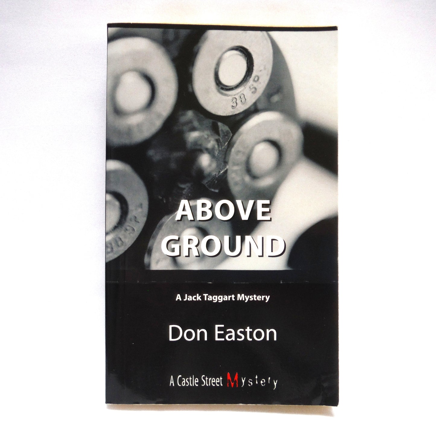 ABOVE GROUND, A Jack Taggart Mystery, by Don Easton (1st Ed. SIGNED)