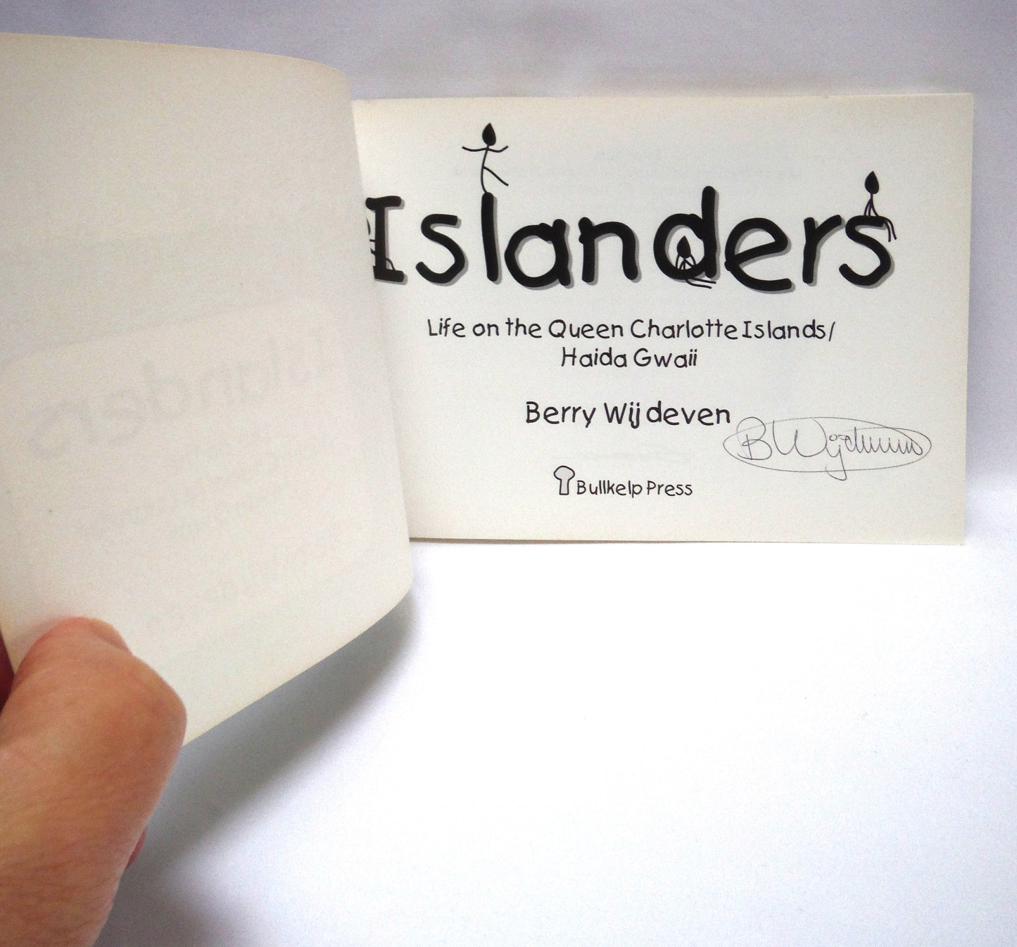 ISLANDERS, Life on the Queen Charlotte Island / Haida Gwaii, by Berry Wijdeven (1st Ed. SIGNED)