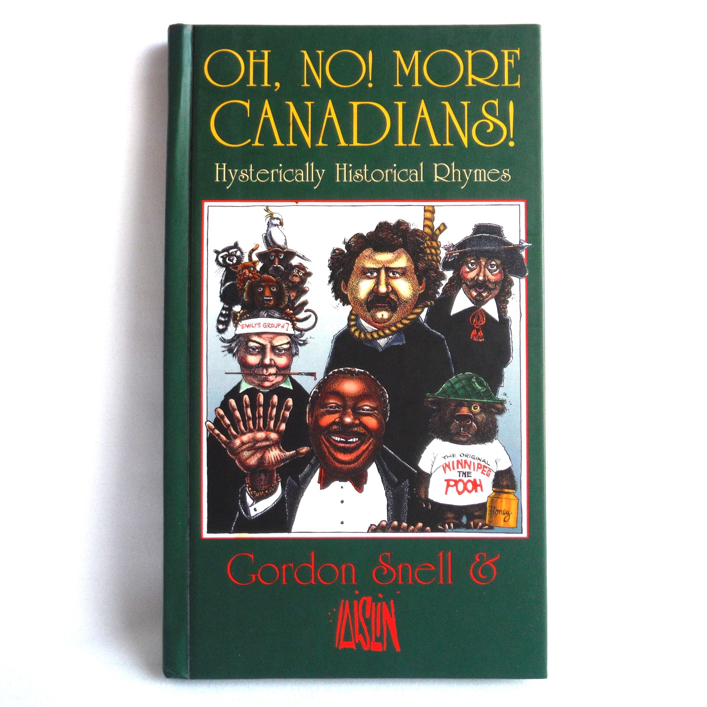 OH, NO! MORE CANADIANS, Hysterically Historical Rhymes by Gordon Snell & AISLIN (1998 1st Ed.)