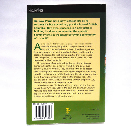 NEVER SAY DIE, New Adventures from the Country Vet, by Dr. David Perrin (1st Ed. SIGNED)