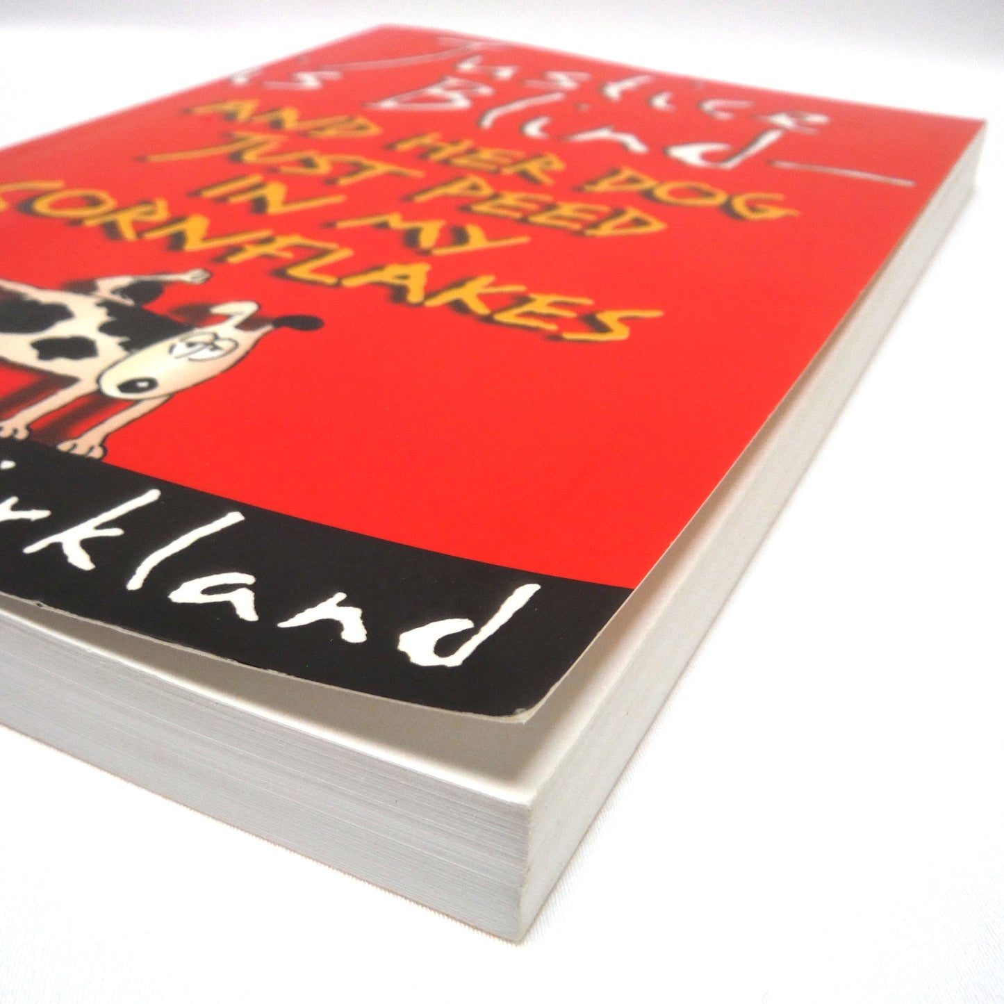 JUSTICE IS BLIND, And Her Dog Just Peed in My Cornflakes, Canadian Humour by Gordon Kirkland (1st Ed. SIGNED)