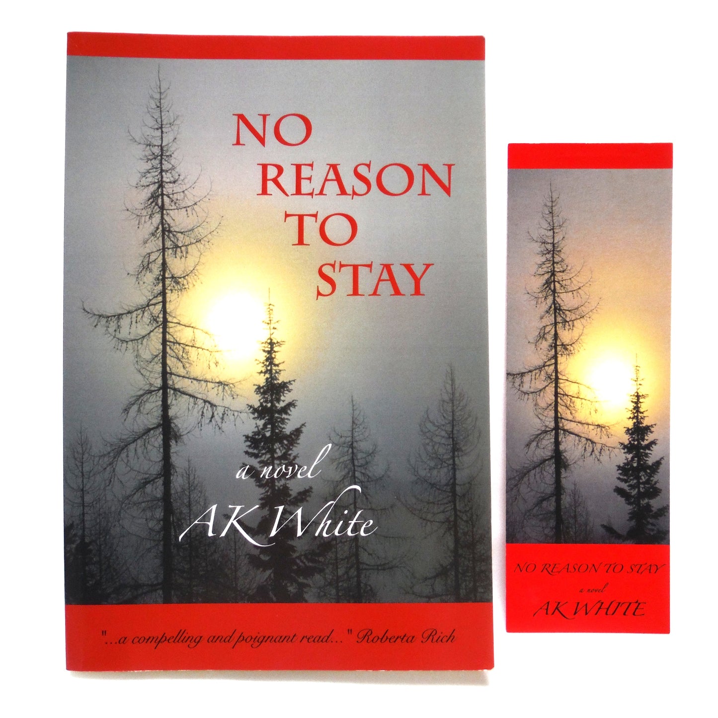 NO REASON TO STAY, A Novel by A.K. White (1st Ed. SIGNED)
