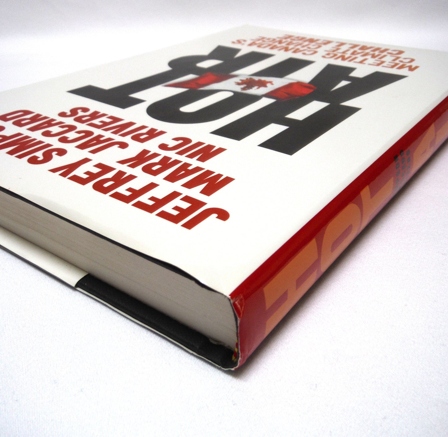 HOT AIR, Meeting Canada's Climate Change Challenge, by Jeffrey Simpson, Mark Jaccard and Nic Rivers (1st Ed. SIGNED)