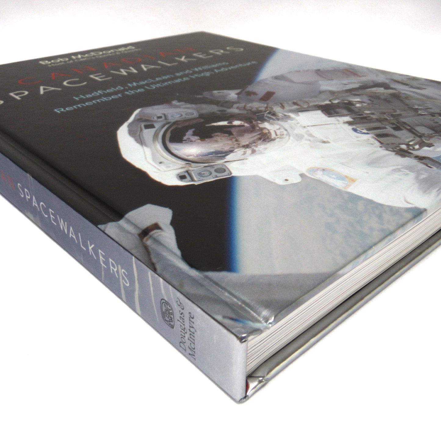 CANADIAN SPACEWALKERS, Hadfield, MacLean and Williams Remember the Ultimate High Adventure, by Bob McDonald (1st Ed. SIGNED)