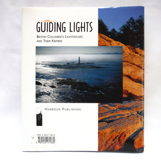 GUIDING LIGHTS, British Columbia's Lighthouses and Their Keepers, Written by Lynn Tanod, Photographs by Chris Jaksa (1st Ed. SIGNED)
