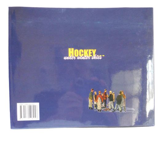 HOCKEY UNDER WINTER SKIES, Paintings and Text by Peter Shostak (2000 1st Ed.)