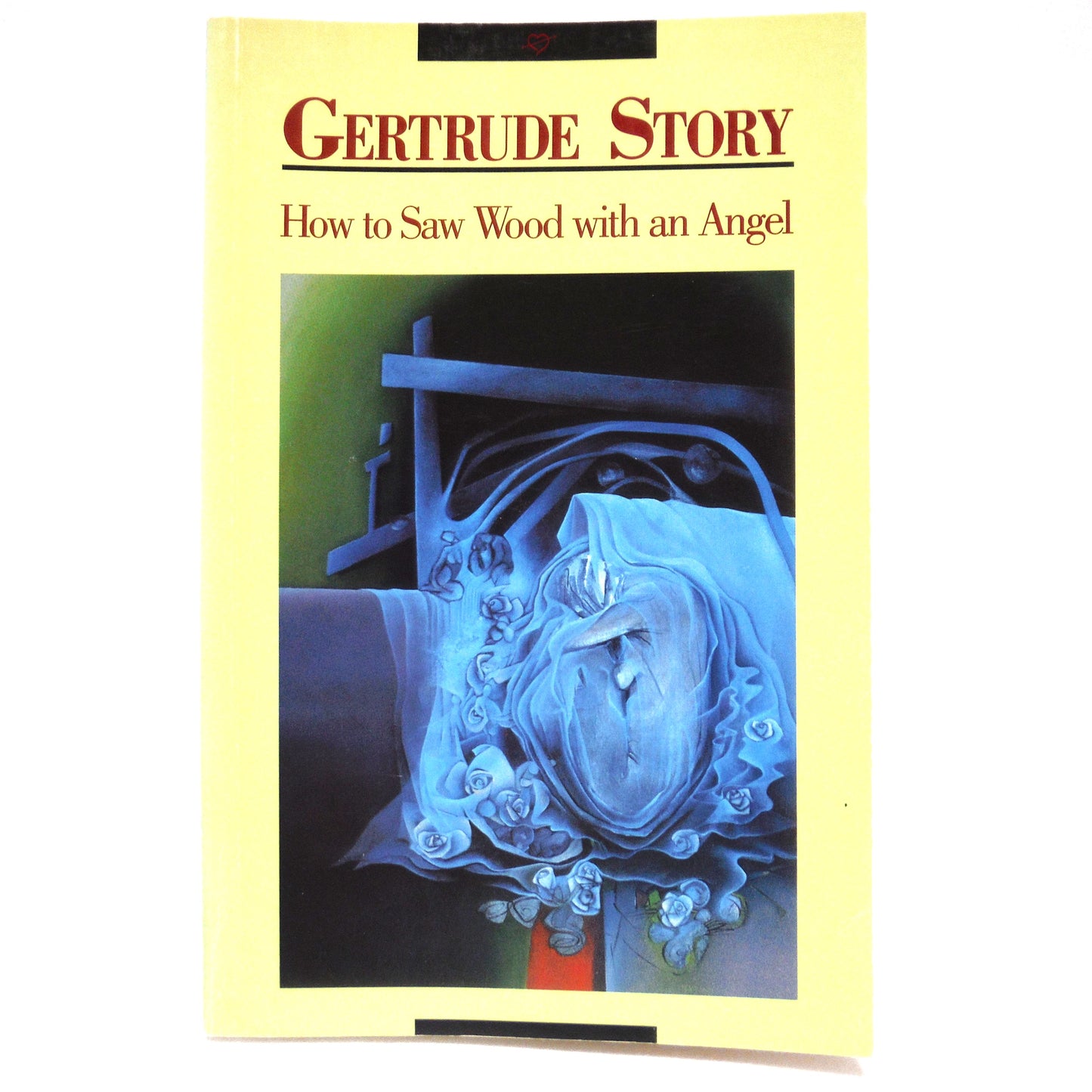 HOW TO SAW WOOD WITH AN ANGEL, Short Stories by Gertrude Story (1st Ed. SIGNED)