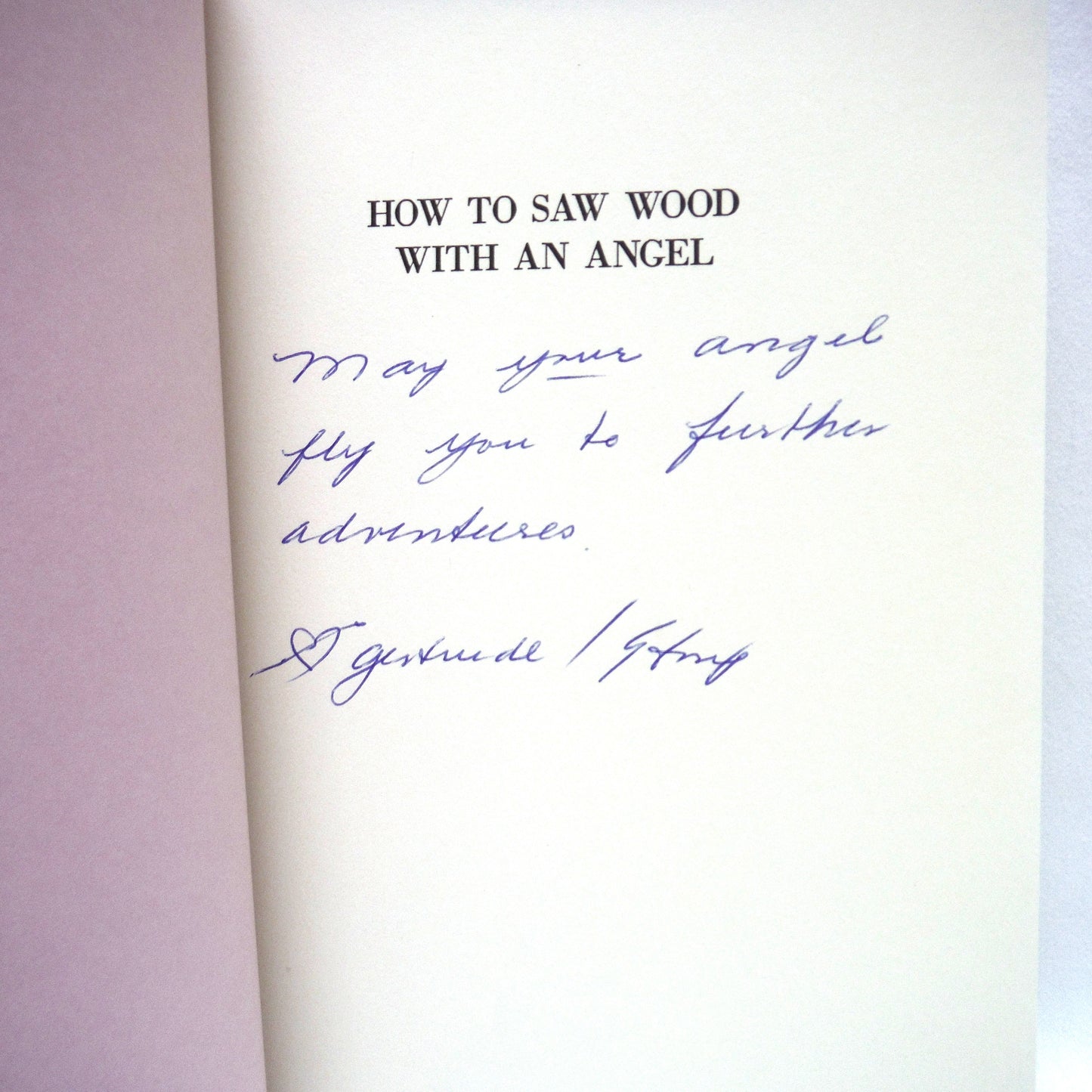 HOW TO SAW WOOD WITH AN ANGEL, Short Stories by Gertrude Story (1st Ed. SIGNED)