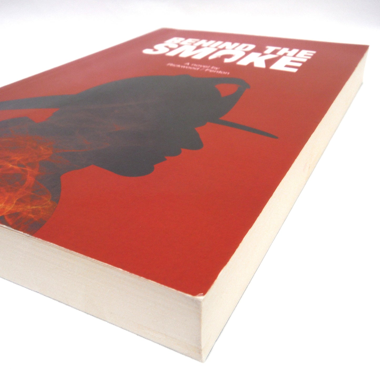 BEHIND THE SMOKE, A Novel by Rickwood / Fenton (1st Ed. SIGNED)
