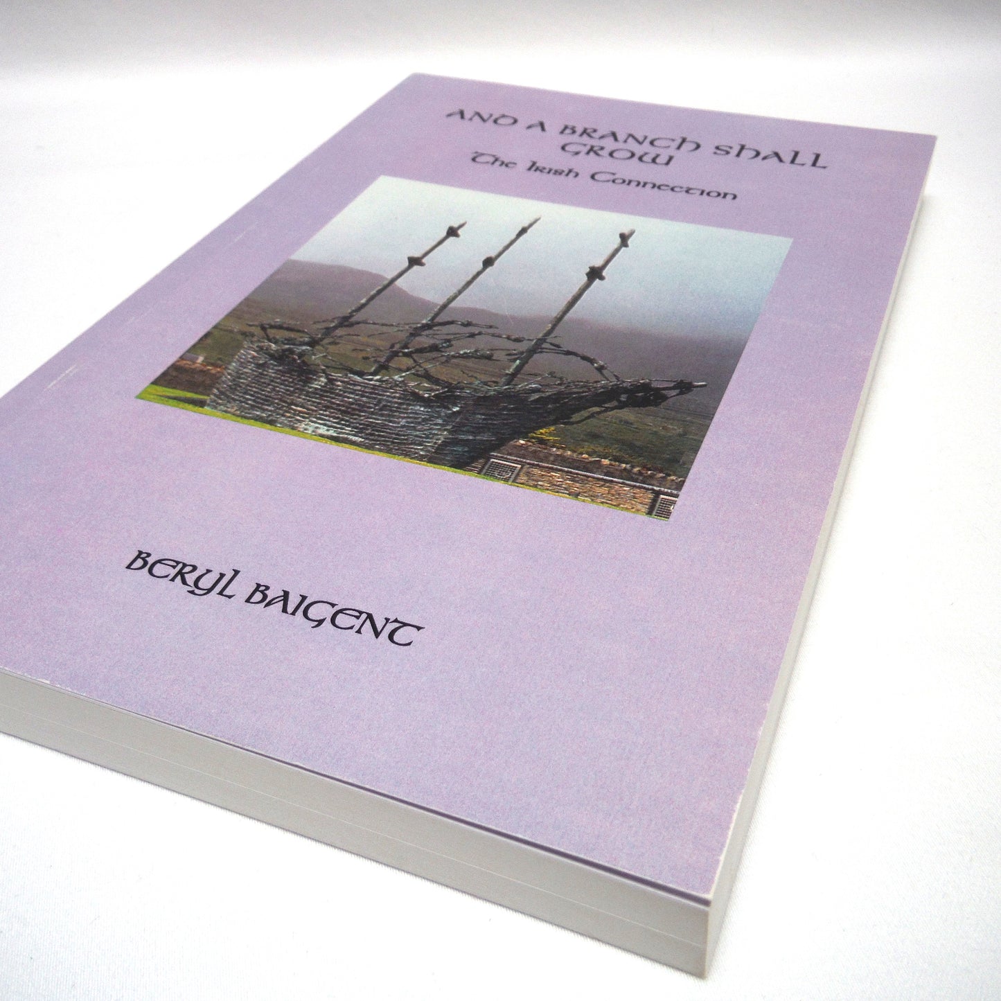 AND A BRANCH SHALL GROW, The Irish Connection, Poems by Beryl Baigent (1st Ed. SIGNED)