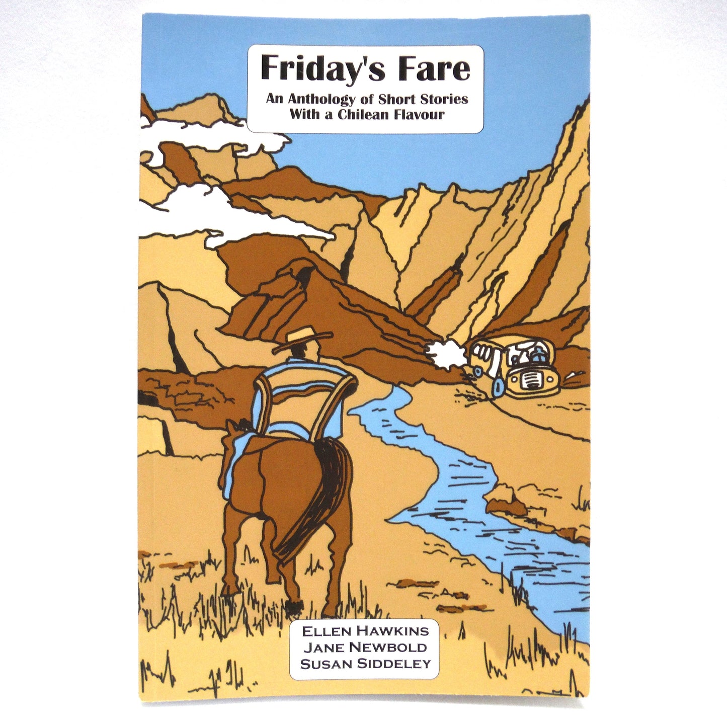 FRIDAY'S FARE, An Anthology of Short Stories With a Chilean Flavour, by Ellen Hawkins, Jane Newbold, Susan Siddeley (1st Ed. SIGNED)