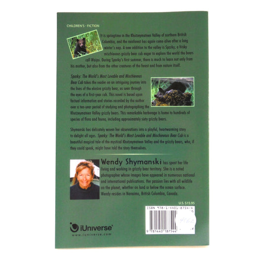 SPARKY, The World's Most Lovable and Mischievous Bear Cub, by Wendy Shymanski (1st Ed. SIGNED)