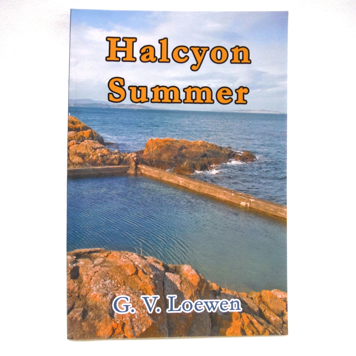HALCYON SUMMER, A Novel by G.V. Loewen (1st Ed. SIGNED)