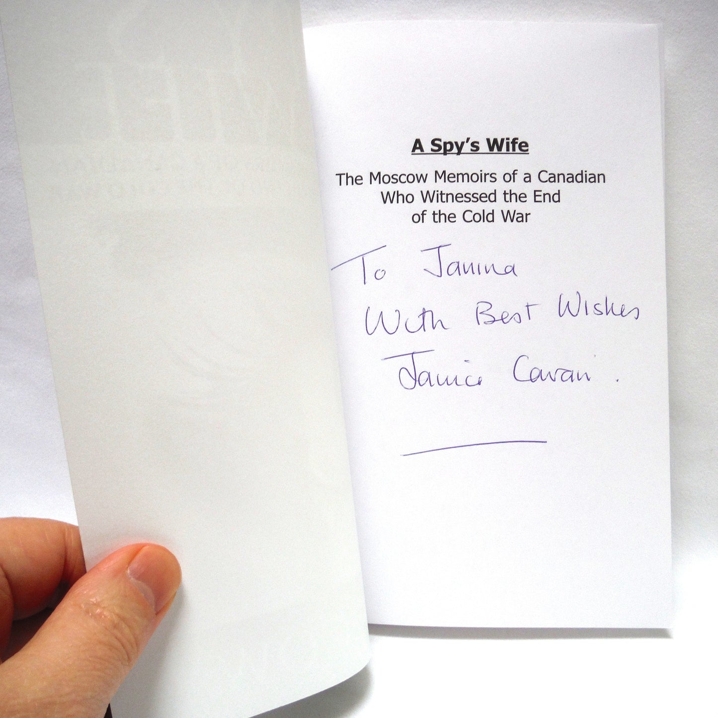A SPY'S WIFE, The Moscow Memoirs of a Canadian Who Witnessed The End of the Cold War, by Janice Cowan (1st Ed. SIGNED)