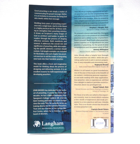 GOD IS IN THE HOUSE, A Fresh Model for Shaping a Sermon, by John Woods (2022 1st Ed.)