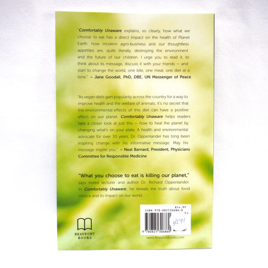 COMFORTABLY UNAWARE, What We Choose to Eat is Killing Us and Our Planet, by Dr. Richard A. Oppenlander (2012 1st Ed.)