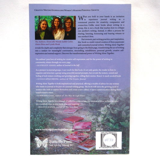WRITING ALONE TOGETHER, Journalling in a Circle of Women, by Wendy Judith Cutler, MA, Lynda Monk, MSW, RSW, CPCC, and Ahava Shira, PhD.  (2014 1st Ed.)