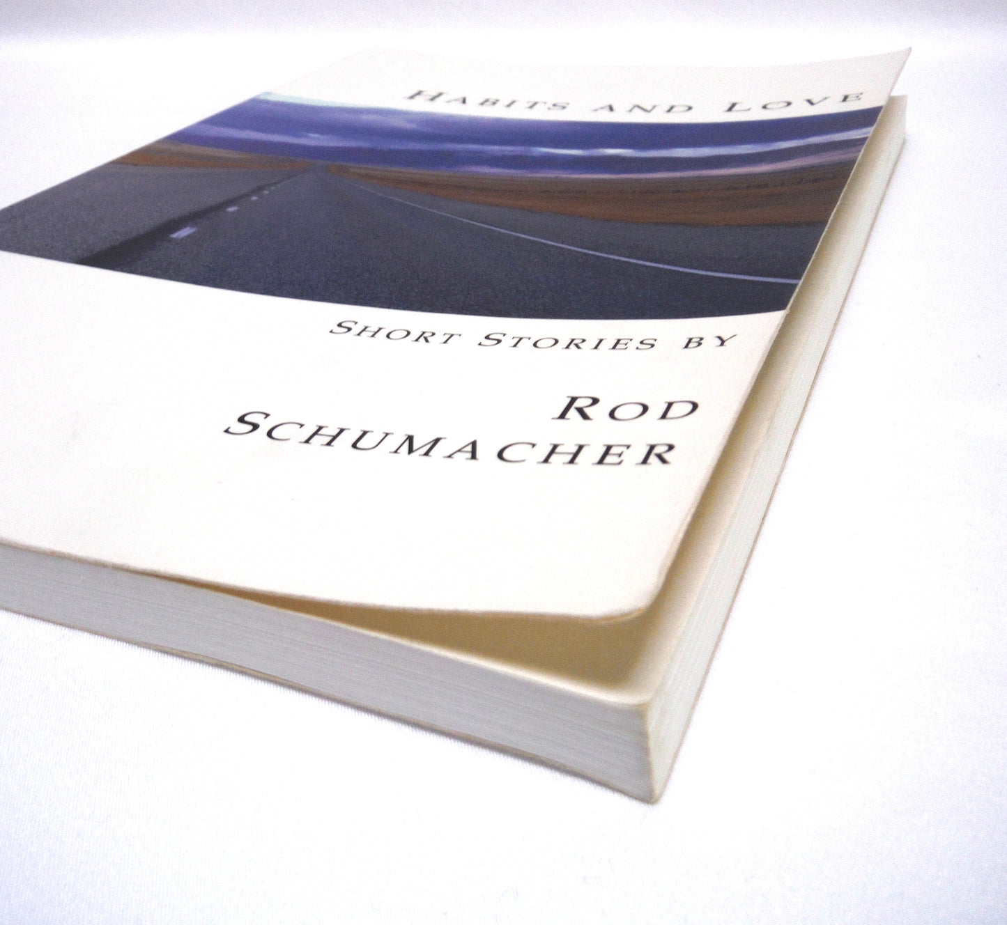 HABITS AND LOVE, Short Stories by Rod Schumacher (2002 1st Ed.)