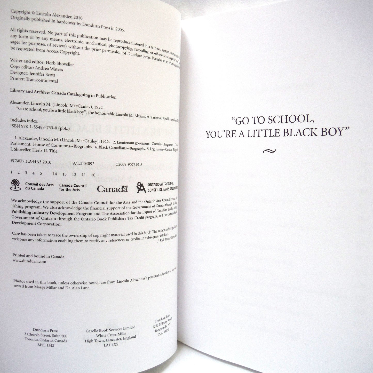 GO TO SCHOOL, YOU'RE A LITTLE BLACK BOY, A Memoir by The Honourable Lincoln M. Alexander, with Herb Shoveller (2010 1st PB Ed.)