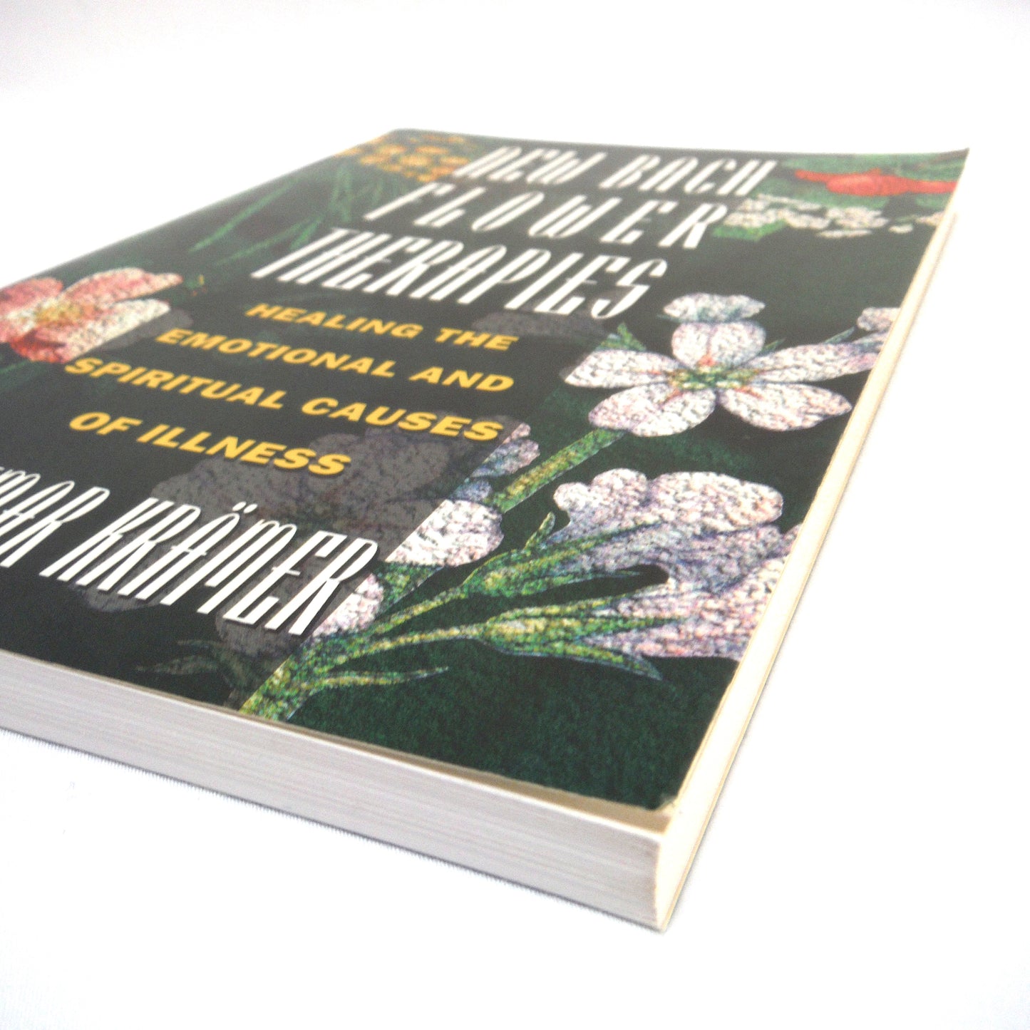 NEW BACH FLOWER THERAPIES, Healing the Emotional and Spiritual Causes of illness, by Dietmar Krämer (1995 1st Ed.)