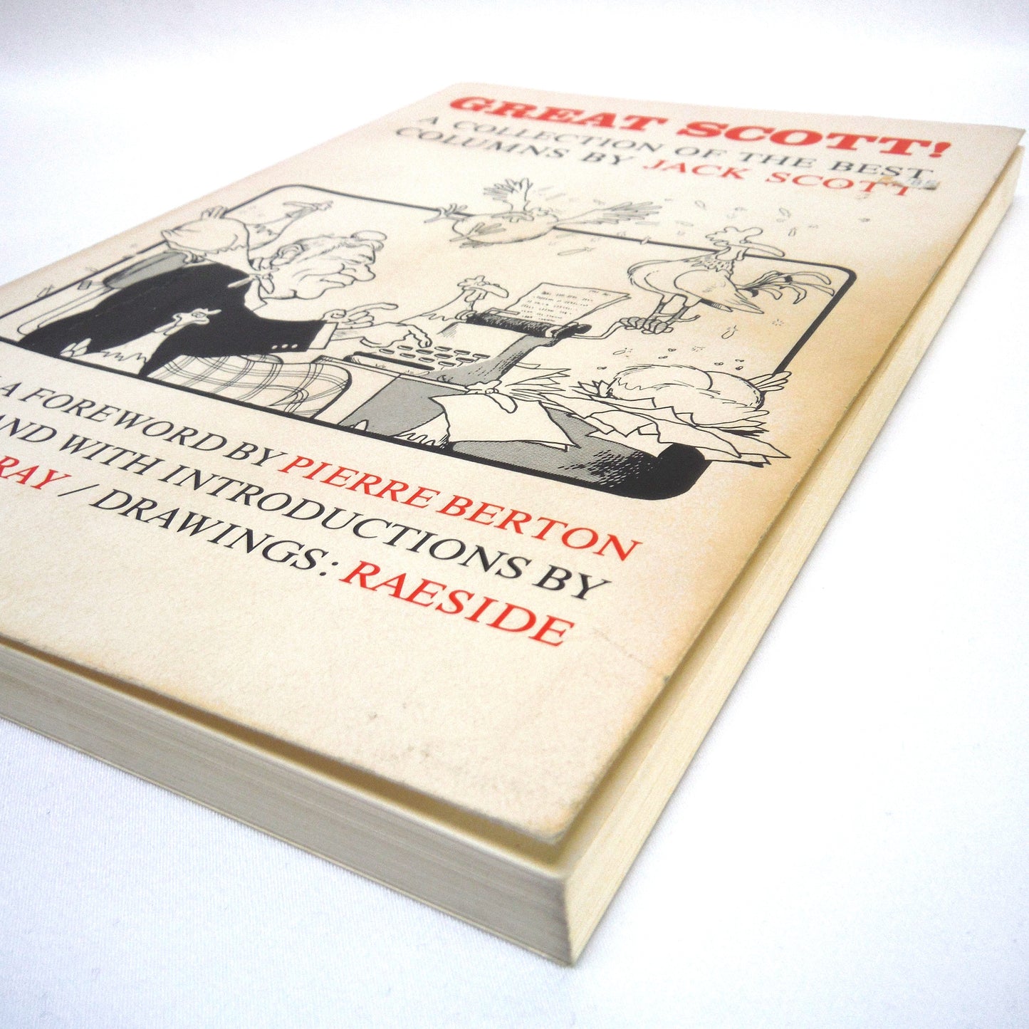 GREAT SCOTT!! A Collection of the Best Columns by Jack Scott, Edited by Peter Murray, Foreward by Pierre Berton (1985 1st Ed.)